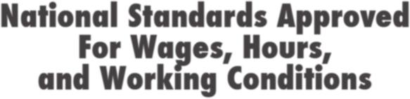 National Standards Approved For Wages, Hours, and Working Conditions National standards in the movie industry almost two decades in the making have become a reality.