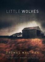 BOOKS & READING 2014 All Iowa Reads Selection Little Wolves by Thomas Maltman was chosen by the Iowa Center for the Book Advisory Council as the 2014 All Iowa Reads selection.