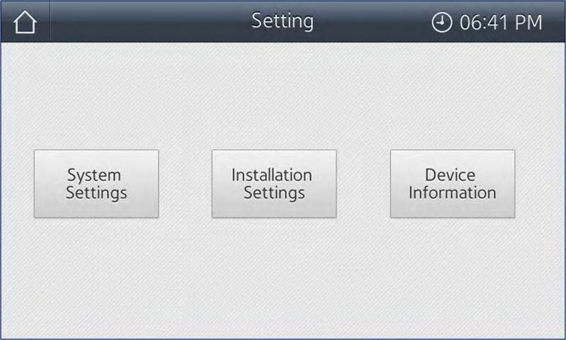 Settings Settings To navigate to the Setting screen, select the Setting button on the Home page. The Setting screen appears with three button on it, as shown in Figure 3.