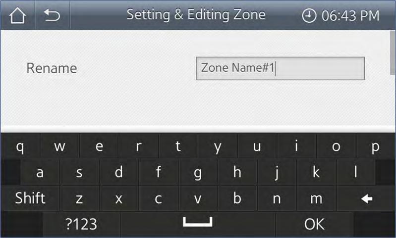 Settings 1. Select the zone that you want to rename. The zone button will appear highlighted. 2. Select the Rename button. The current name will appear in a field (Figure 18). Figure 18.