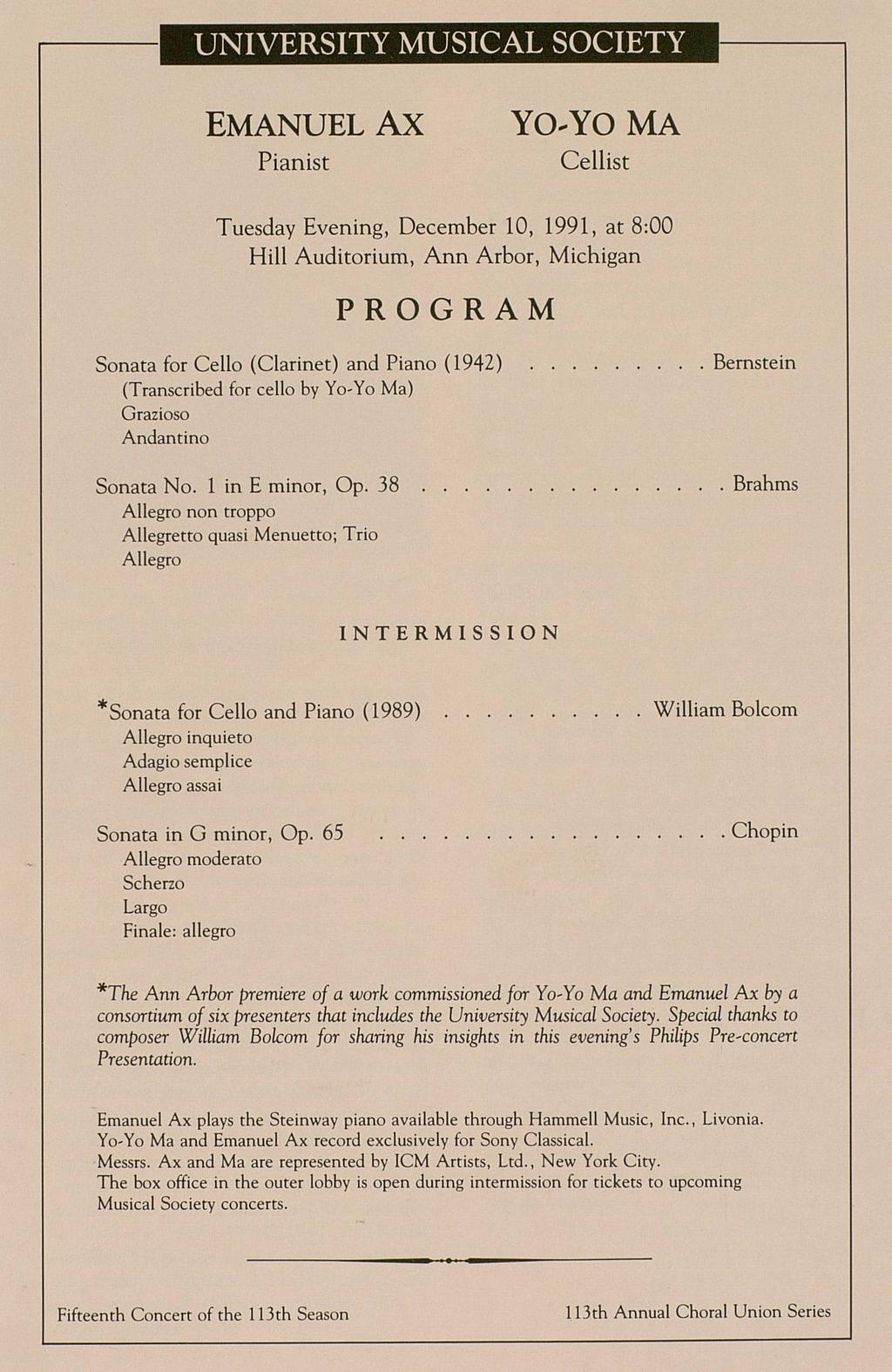 UNIVERSITY MUSICAL SOCIETY EMANUEL AX Pianist YOYO MA Cellist Tuesday Evening, December 10, 1991, at 8:00 Hill Auditorium, Ann Arbor, Michigan PROGRAM Sonata for Cello (Clarinet) and Piano (1942)