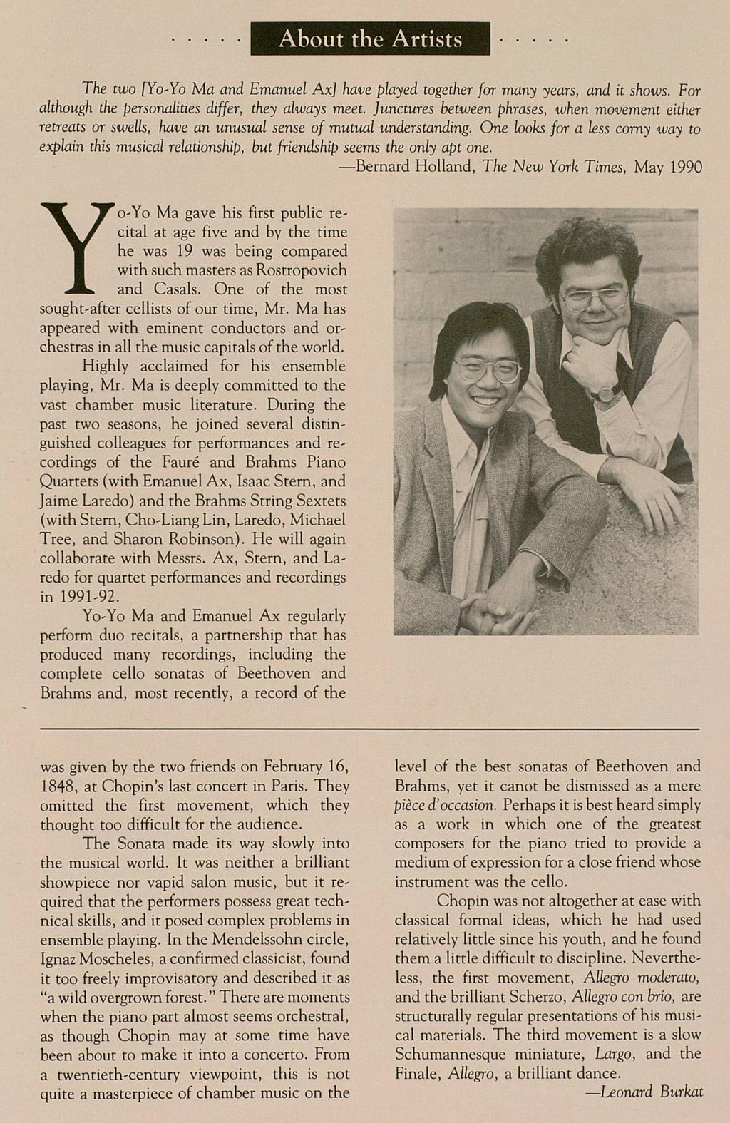 About the Artists The two [Yo-Yo Ma and Emanuel Ax] have played together for many years, and it shows.