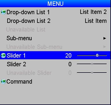 USING THE MENUS Sliders To use a slider, press the LEFT and RIGHT arrow buttons to adjust it.