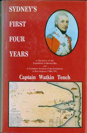 17 Tench, Captain Watkin, of the Marines. SYDNEY S FIRST FOUR YEARS: being a reprint of A Narrative of the Expedition to Botany Bay and A Complete Account of the Settlement at Port Jackson.