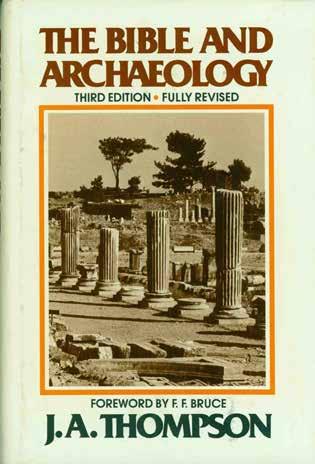31 Thompson, J. A. THE BIBLE AND ARCHAEOLOGY. Third Edition, Fully Revised. Med. 8vo; pp.