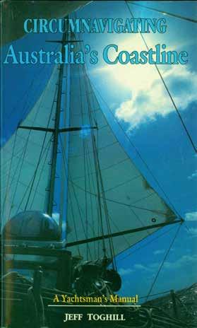 44 Toghill, Jeff. CIRCUMNAVIGATING AUSTRALIA S COAST LINE. A Yachtsman s Manual. Tall 8vo, First Edition; pp.