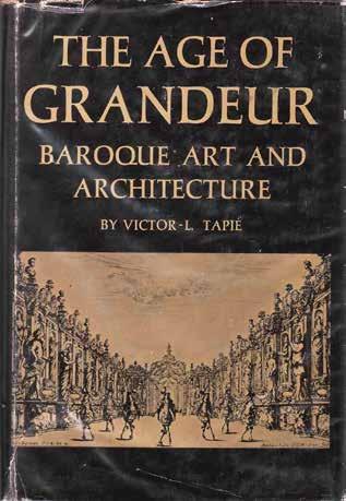 4 Tapie, Victor-L. THE AGE OF GRANDEUR. Baroque Art and Architecture. Translated from the French by A. Ross Williamson. Roy. 8vo, First U.S. Edition in English; pp.