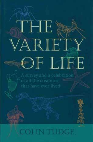 57 Tudge, Colin. THE VARIETY OF LIFE. A Survey and Celebration of all the Creatures that Have Ever Lived. Impl. 8vo, First Edition, Second Impression; pp.