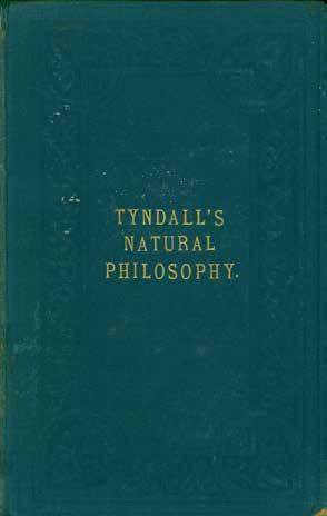 72 Tyndall, John. LESSONS IN NATURAL PHILOSOPHY, in Easy Lessons. [To which are added a Lesson on Light by Robert Hunt]. F cap 8vo; pp. [ii], vi, 178, 6(adv.