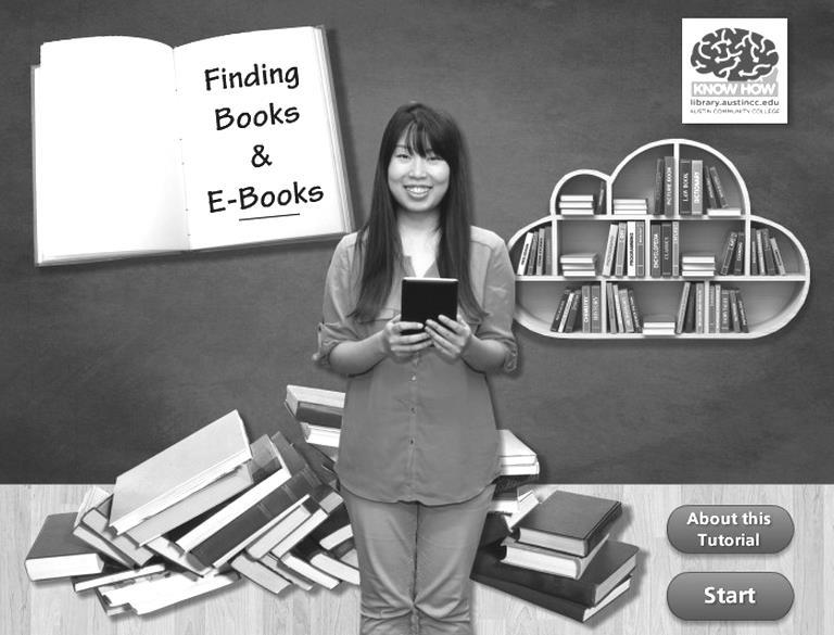 Complete the short Finding Books and E- Books tutorial to prepare for the first exercise.