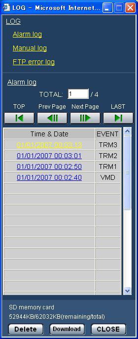 Display the log list The following logs can be displayed in list form. Alarm log: Logs of the alarm occurrences such as time and date of the alarm occurrences and the alarm type will be displayed.
