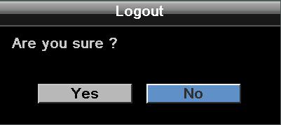 4.7.1 Temporarily Logout You can temporarily log out the DVR by clicking the Logout icon on the OSD Root Menu. This function is designed for use in conjunction with the Covert Camera function.
