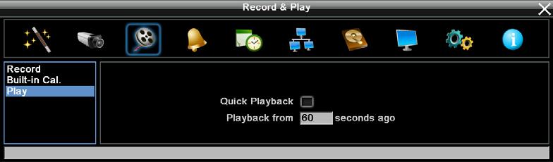 6.3.3 Play You can set up the Quick Playback start time in this menu. Figure 6-9 Quick Playback: Check the box to enable the configured playback start time in the below field.