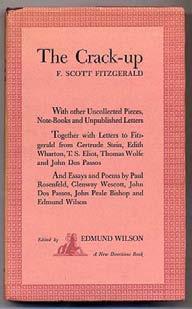 FITZGERALD, F. Scott. The Crack-Up. New York: New Directions (1945). Reprint edition, with the title page in black and no colophon on page 348. Edited by Edmund Wilson. Fine in near fine dustwrapper.