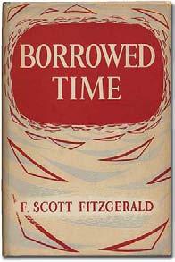 FITZGERALD, F. Scott. Borrowed Time. (London): The Grey Walls Press (1951). First edition. Edited by Alan Ross. Fine in fine dustwrapper.
