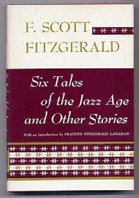 FITZGERALD, F. Scott. Six Tales of the Jazz Age and Other Stories. New York: Scribners (1960). First edition.