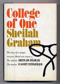 .. $45 GRAHAM, Sheilah. College of One. New York: Viking Press (1967). First edition. Fine in a trifle soiled fine dustwrapper.