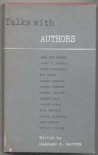 MADDEN, Charles F., edited by. Talks With Authors. Carbondale: Southern Illinois University (1968). First edition.