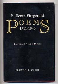 FITZGERALD, F. Scott. Poems 1911-1940. Bloomfield Hills, Michigan: Bruccoli Clark 1981.