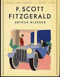 MIZENER, Arthur. F. Scott Fitzgerald. New York: Thams and Hudson (1987). First American edition.