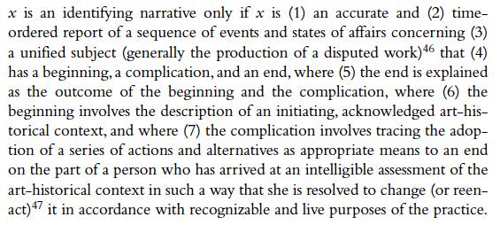 Carroll lists the necessary conditions of an identifying narrative as follows: He says that the explanatory force of this sort of narrative relies on the fact that underlying this narrative is the