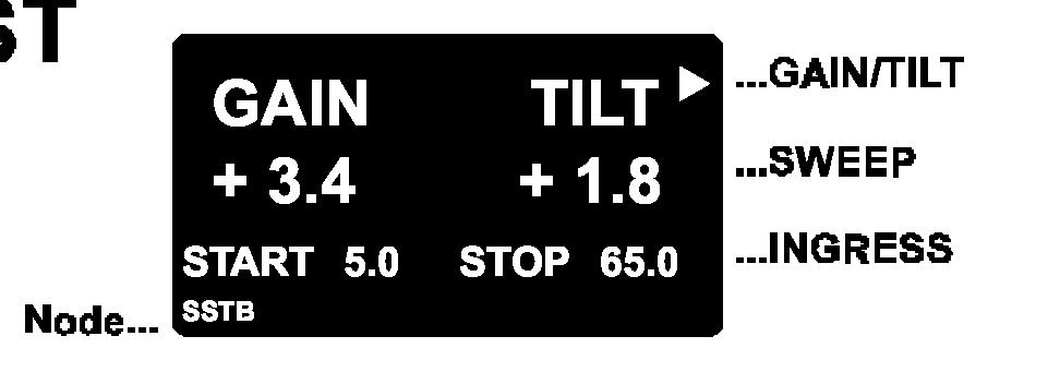 Gain/Tilt Mode To select GAIN/TILT Mode, use the arrow keys to select GAIN/ TILT.