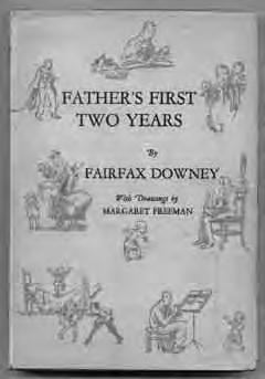 77 DOWNEY, Fairfax. Father s First Two Years. New York: Minton, Balch & Company 1925. First edition. Illustrated by Margaret Freeman.