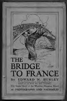 171 HURLEY, Edward N. The Bridge to France. Philadelphia: J.B. Lippincott Company 1927. First edition.