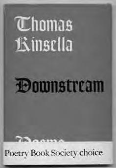 183. Downstream. (Dublin): Dolmen Press 1962. First edition. Fine in fine dustwrapper with fine wraparound band, with a tiny tear. Promotional material laid in. Signed by the author.