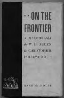 9 AUDEN, W.H. and Christopher ISHERWOOD. On the Frontier: A Melodrama in Three Acts. New York: Random House (1938). First edition.