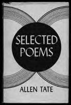 324 TATE, Allen. Selected Poems. New York: Charles Scribner s Sons 1937. First edition. Light offsetting to the endpapers else fine in a price-clipped and very slightly chipped, near fine dustwrapper.