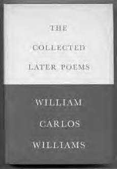 clipped dustwrapper with a tiny chip on the front panel, and some light wear. [BTC #102382] 382. The Collected Later Poems of William Carlos Williams.