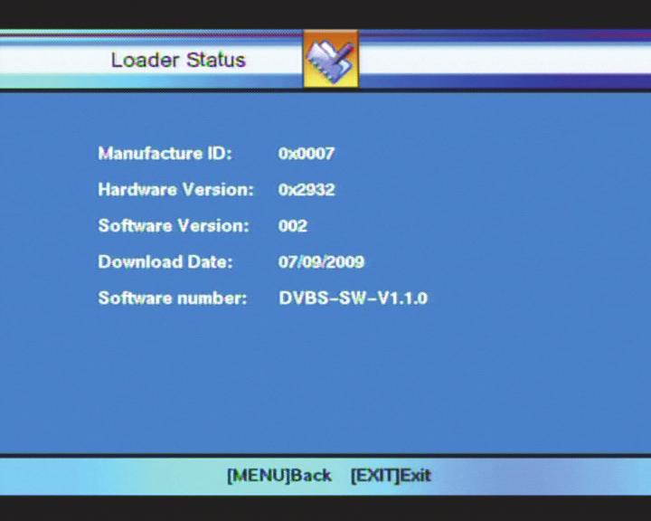 If other number is selected the picture will not be viewed. 4.5 System Information In the menu, you can see the detaild information of the system loader status.