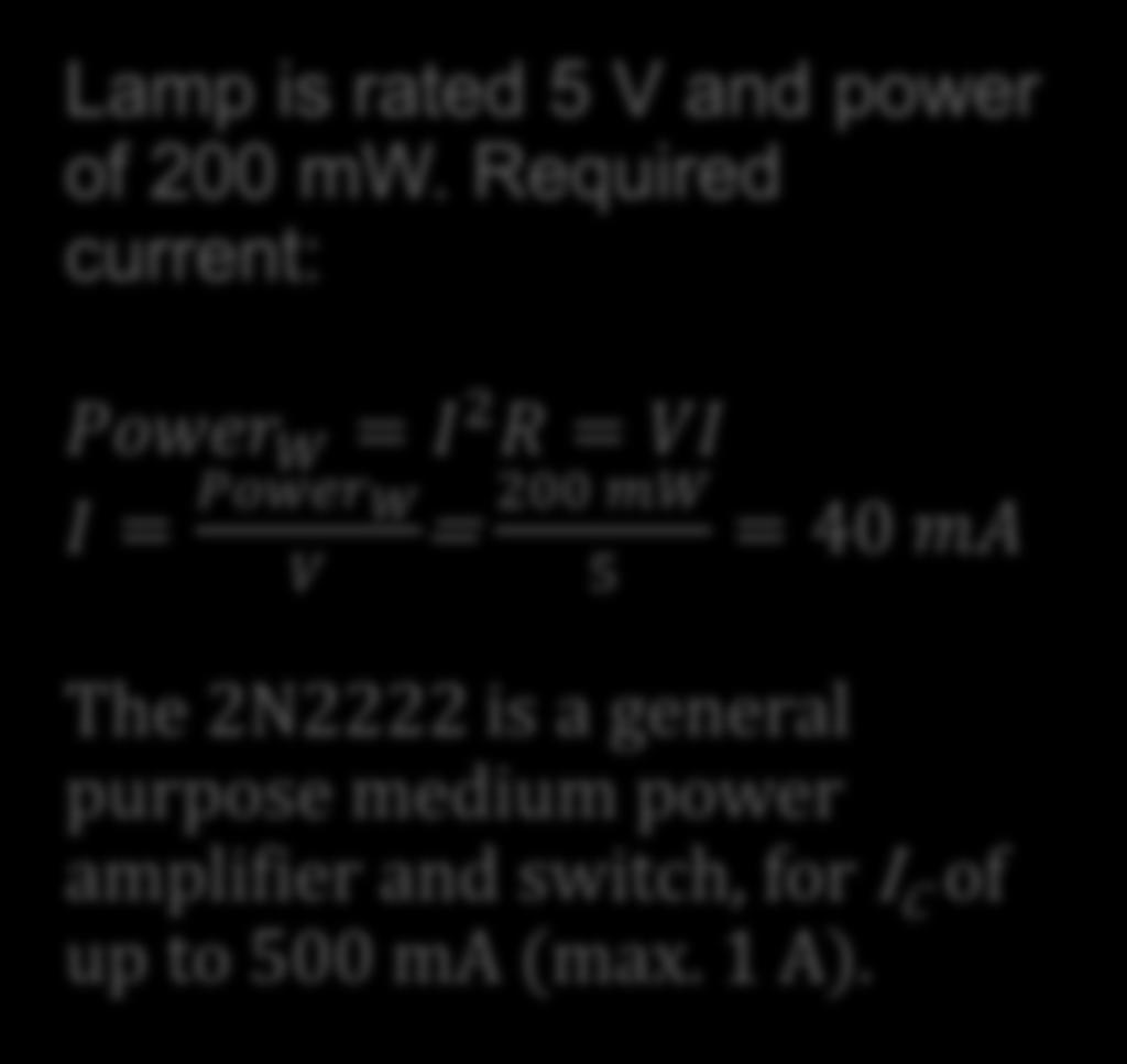 Lamp Driver with Transistor Lamp is rated 5 V and power of 200 mw.