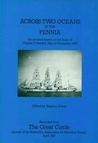17 Evans, Vaughan; Edited by. ACROSS TWO OCEANS IN THE FENNIA. An account based on the diary of Charles E Howlett, May to December 1926. Roy. 8vo, First Separate Edition; pp.