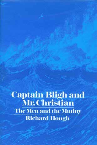 23 Hough, Richard. CAPTAIN BLIGH & MR CHRISTIAN. The Men and the Mutiny. Med. 8vo, First U.S. Edition; pp.