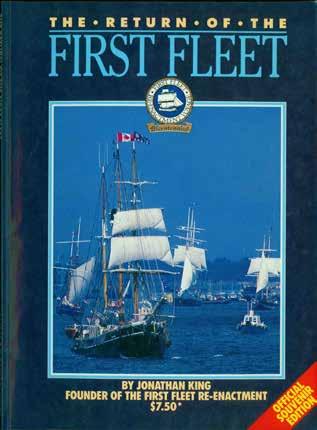 32 King, Jonathan. THE RETURN OF THE FIRST FLEET. By Jonathan King, Founder of the First Fleet Re-Enactment. 4to, First Complete Edition; pp.