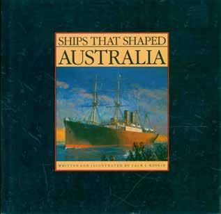34 Koskie, Jack L. SHIPS THAT SHAPED AUSTRALIA. Written and illustrated by Jack L. Koskie. Foreword by Geoffrey Blainey. Square 4to, First Edition; pp.