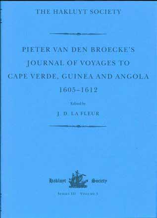 35 La Fleur, J. D.; Translator and Editor. PIETER VAN DEN BROECKE S JOURNAL OF VOYAGES TO CAPE VERDE, GUINEA AND ANGOLA (1605-1612). Super roy. 8vo, First Edition; pp.