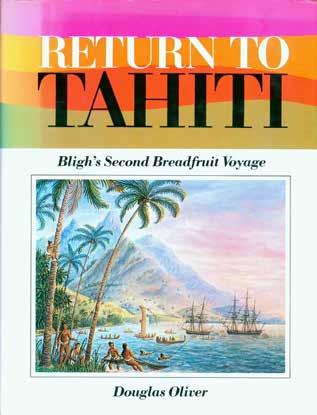 48 Oliver, Douglas. RETURN TO TAHITI. Bligh s Second Breadfruit Voyage. Cr. 4to, First Edition; pp. xxii, 282; 27 coloured & 2 b/w.