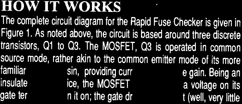 Design Criterea A cursory glance at the circuit diagram for the Rapid Fuse Checker will reveal that no ICs are used in the construction of the unit!
