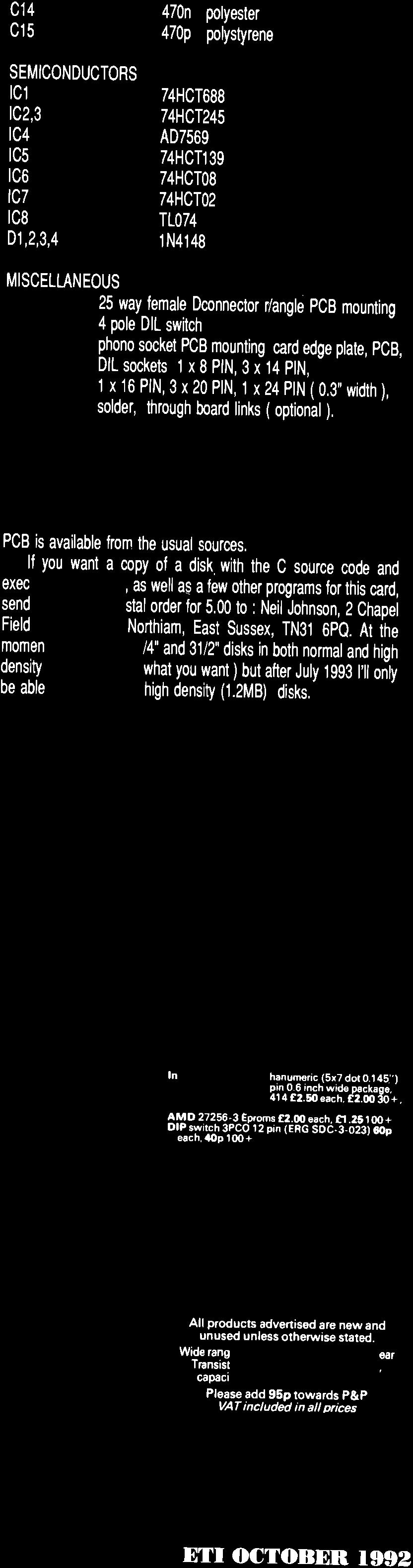 If you want a copy of a disk, with the C source code and exec utable programs, as well as a few other programs for this card, send a cheque or po stal order for 5.