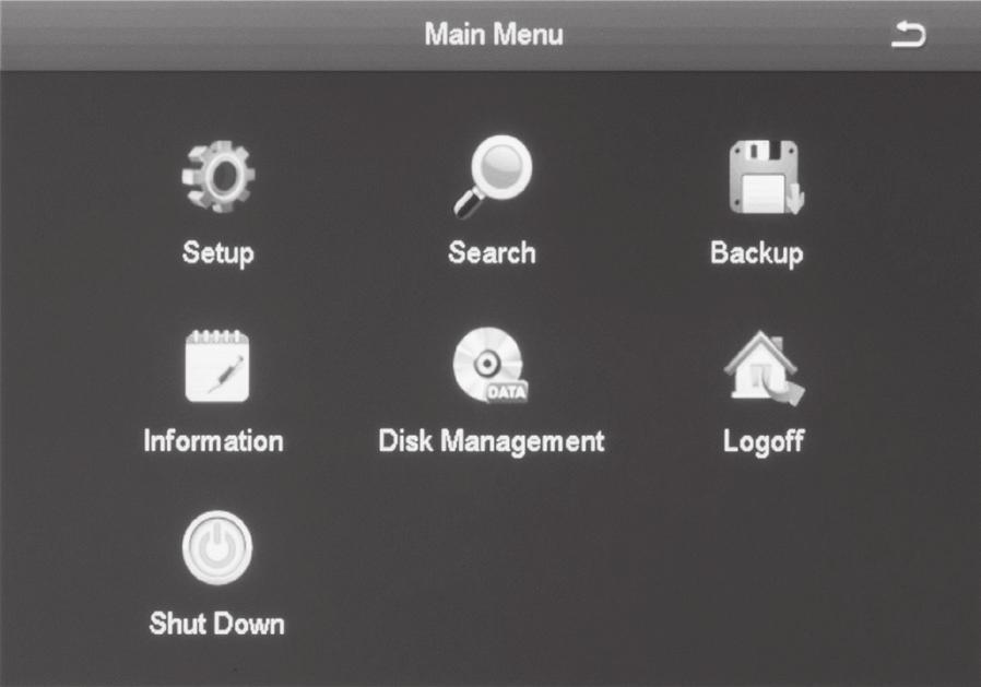 Main Menu overview The main menu screen displays icons that represent various system operations. Click on an icon to configure, operate, and maintain the gdvr system.
