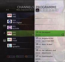 Quick Select - Programme Guide You can also view a 7 Day schedule of any channel without interrupting the current channel, this is very handy if you want to view what s on TV later on in the day. 1.