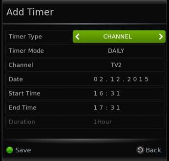 Wakeup Timer 1. Press the GREEN button to add a new timer. 2. Select CHANNEL as the Timer Type. 3. Select a Timer Mode, Once, Daily, Weekly, Monthly, Yearly, Weekends or Weekdays. 4.