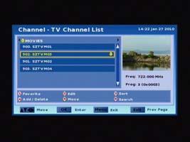 7. Channel Edit You can set favorite channels. In addition, you can rename, sort, add, delete, move and search channels. Select Main Menu Channel TV/Radio Channel List and press OK key to enter. 7.