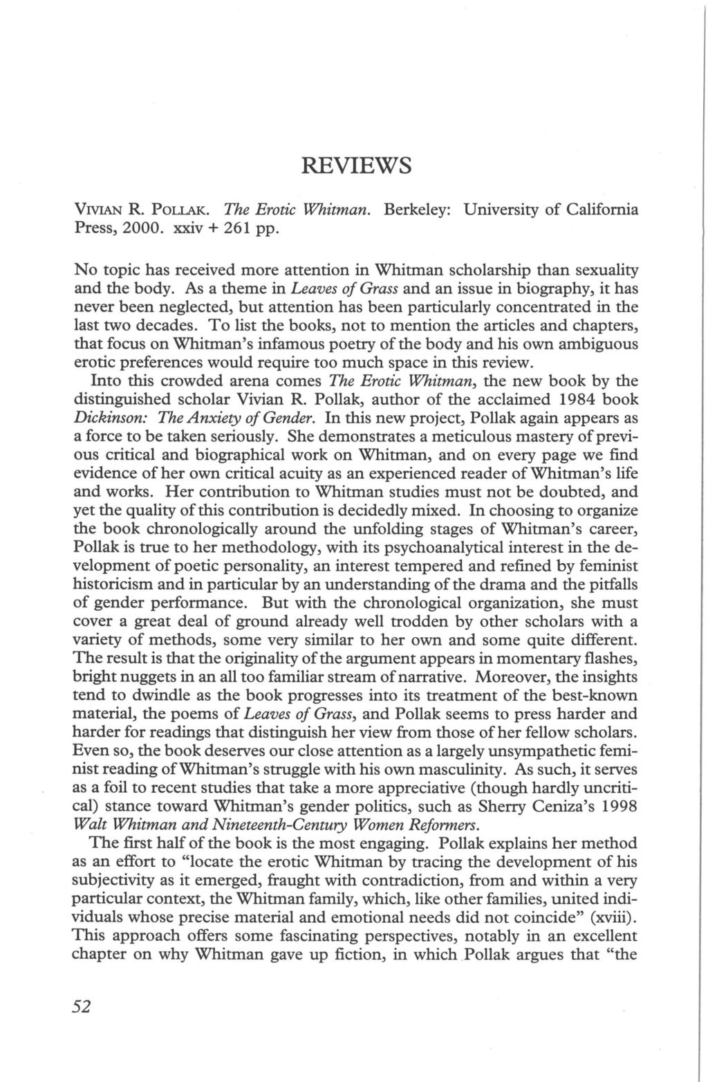 REVIEWS VMAN R. POlLAK. The Erotic Whitman. Berkeley: University of California Press,2000. xxiv + 261 pp. No topic has received more attention in Whitman scholarship than sexuality and the body.