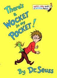 There s a Wocket in my Pocket! By Dr. Seuss Any book by Dr. Seuss would be appropriate to illustrate the concept of rhyming.