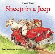 Sheep in a Jeep By Nancy Shaw The lovable, bumbling sheep find themselves stuck in the mud with their jeep. What to do? With the help of some mud experts--pigs--the sheep push their jeep out.