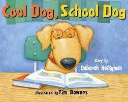 Cool Dog, School Dog Written by Deborah Heiligman... Illustrated by Tim Bowers Tinka, the dog, is sad and lonely when her boy goes to school so she sets out to find him.